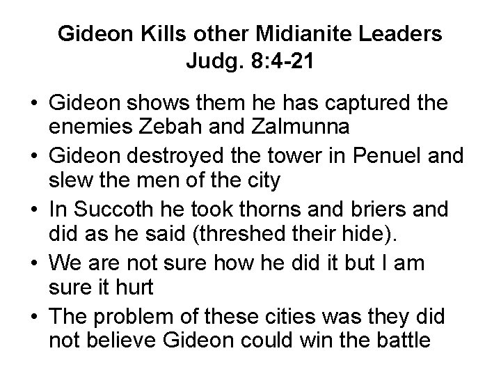 Gideon Kills other Midianite Leaders Judg. 8: 4 -21 • Gideon shows them he Gideon Kills other Midianite Leaders Judg. 8: 4 -21 • Gideon shows them he
