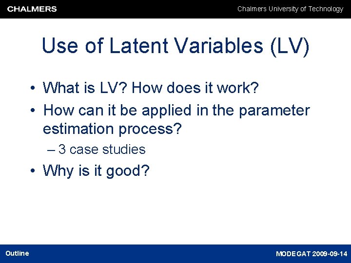 Var Lv Math Chalmers University of Technology Use of Latent Variables