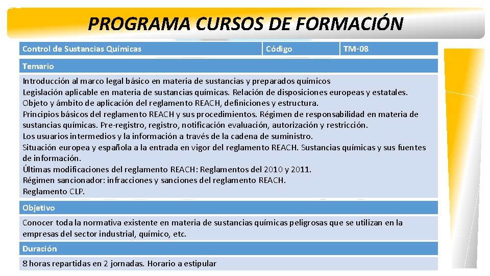 PROGRAMA CURSOS DE FORMACIÓN Control de Sustancias Químicas Código TM-08 Temario Introducción al marco