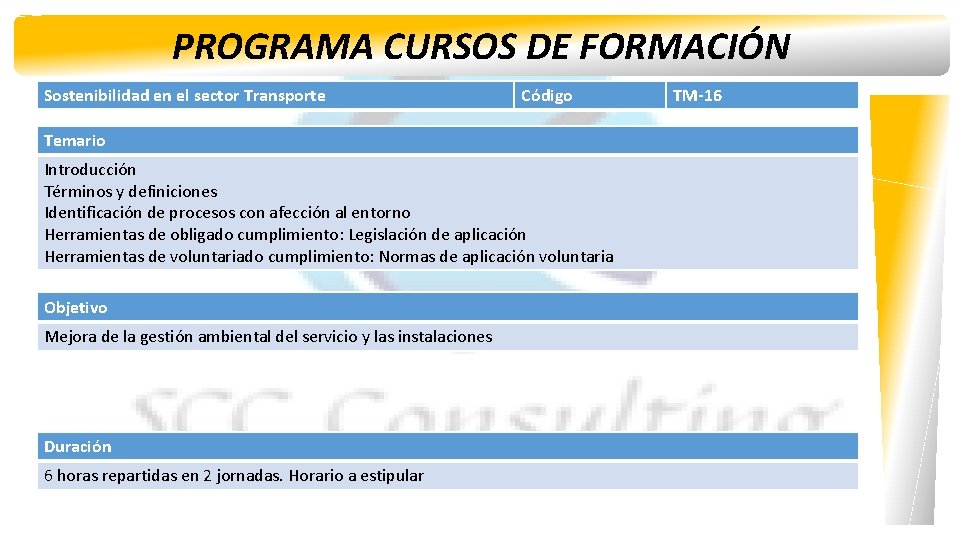 PROGRAMA CURSOS DE FORMACIÓN Sostenibilidad en el sector Transporte Código Temario Introducción Términos y