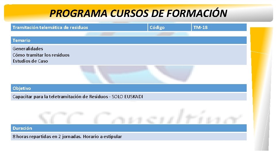 PROGRAMA CURSOS DE FORMACIÓN Tramitación telemática de residuos Temario Generalidades Cómo tramitar los residuos