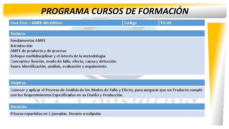 PROGRAMA CURSOS DE FORMACIÓN Core Tool – AMFE 4 th Edition Código TQ-03 Temario