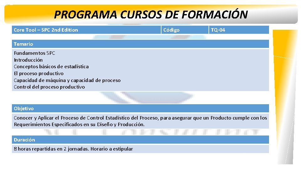 PROGRAMA CURSOS DE FORMACIÓN Core Tool – SPC 2 nd Edition Código TQ-04 Temario