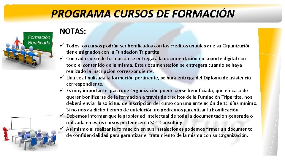 PROGRAMA CURSOS DE FORMACIÓN NOTAS: ü Todos los cursos podrán ser bonificados con los