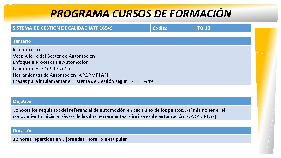 PROGRAMA CURSOS DE FORMACIÓN SISTEMA DE GESTIÓN DE CALIDAD IATF 16949 Código TQ-10 Temario