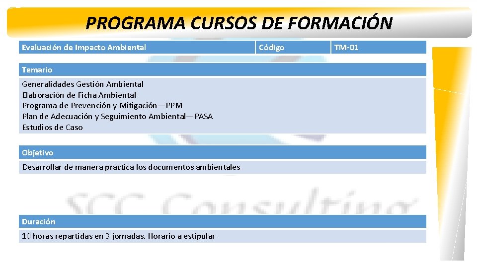 PROGRAMA CURSOS DE FORMACIÓN Evaluación de Impacto Ambiental Temario Generalidades Gestión Ambiental Elaboración de