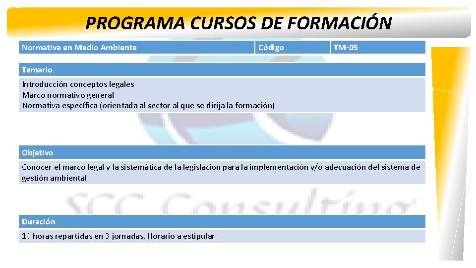 PROGRAMA CURSOS DE FORMACIÓN Normativa en Medio Ambiente Código TM-05 Temario Introducción conceptos legales