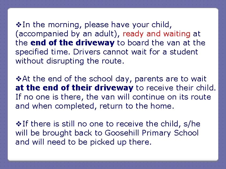 v. In the morning, please have your child, (accompanied by an adult), ready and v. In the morning, please have your child, (accompanied by an adult), ready and