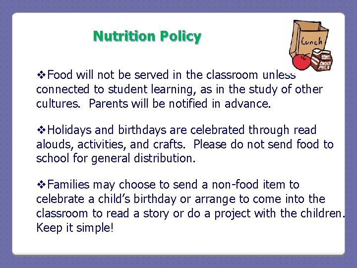 Nutrition Policy v. Food will not be served in the classroom unless connected to Nutrition Policy v. Food will not be served in the classroom unless connected to
