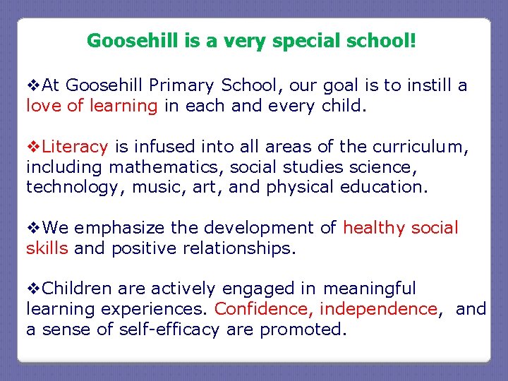 Goosehill is a very special school! v. At Goosehill Primary School, our goal is Goosehill is a very special school! v. At Goosehill Primary School, our goal is