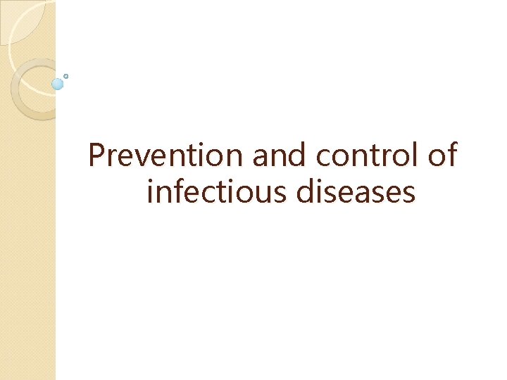 Prevention and control of infectious diseases 