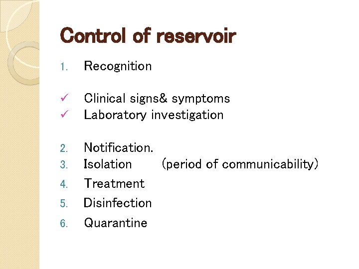 Control of reservoir 1. Recognition ü ü Clinical signs& symptoms Laboratory investigation 2. 3.