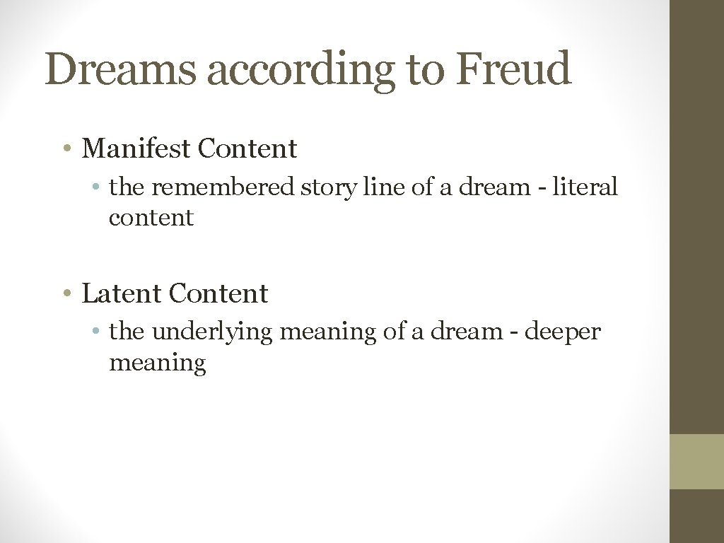 Dreams according to Freud • Manifest Content • the remembered story line of a