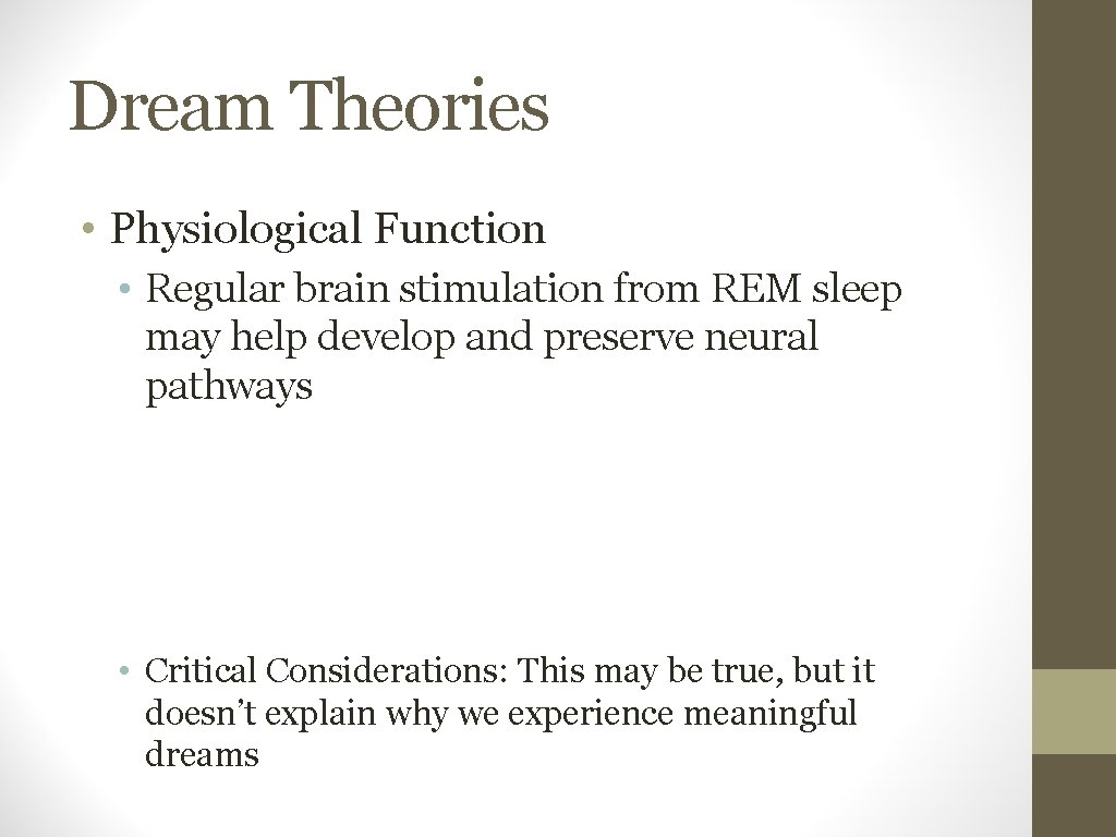 Dream Theories • Physiological Function • Regular brain stimulation from REM sleep may help