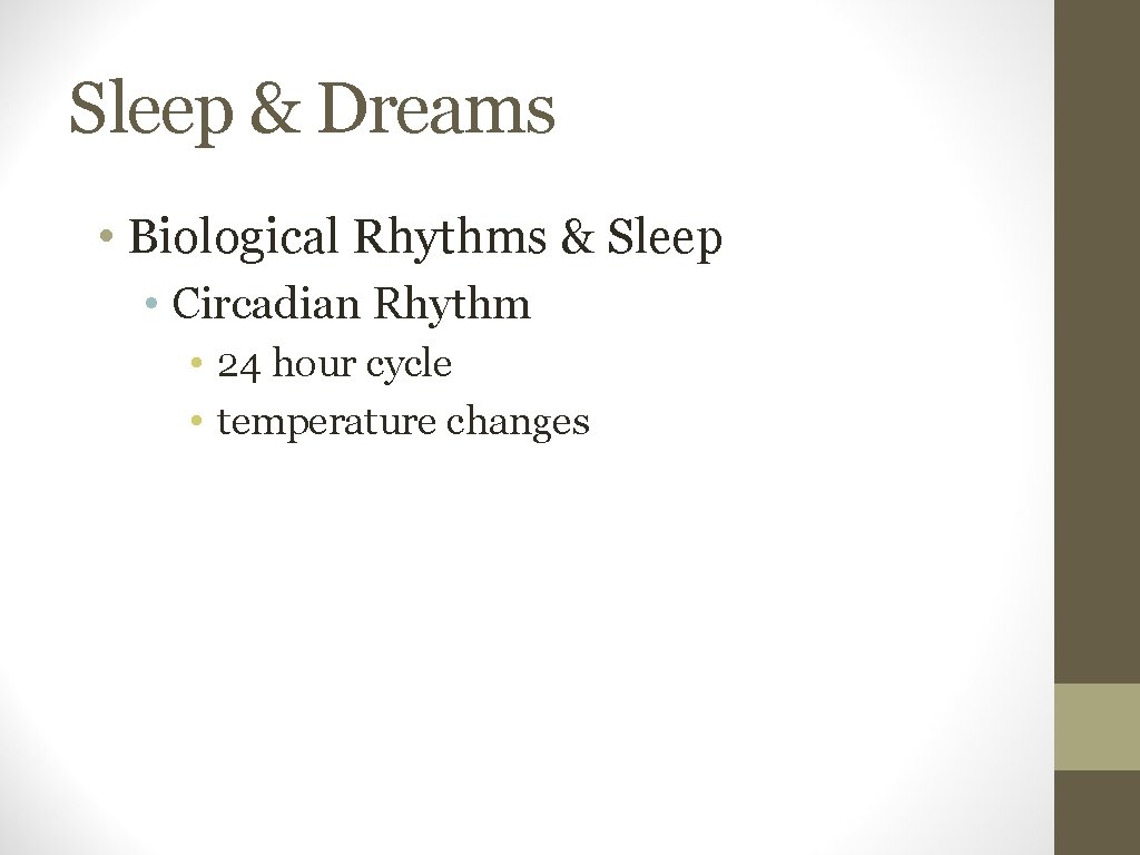 Sleep & Dreams • Biological Rhythms & Sleep • Circadian Rhythm • 24 hour