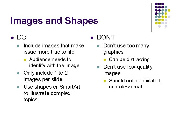 Images and Shapes l DO l l l Include images that make issue more