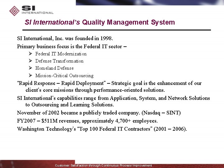 SI International’s Quality Management System SI International, Inc. was founded in 1998. Primary business