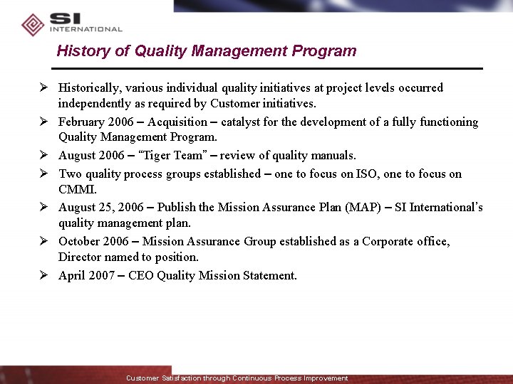 History of Quality Management Program Ø Historically, various individual quality initiatives at project levels History of Quality Management Program Ø Historically, various individual quality initiatives at project levels