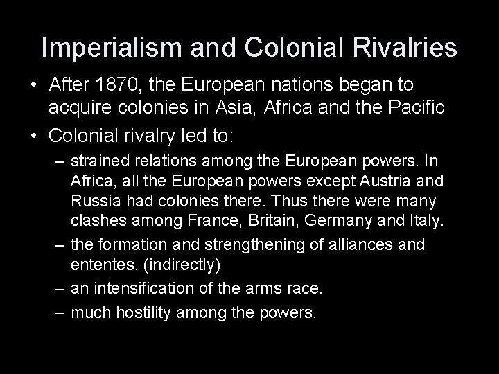 Imperialism and Colonial Rivalries • After 1870, the European nations began to acquire colonies