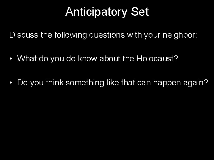 Anticipatory Set Discuss the following questions with your neighbor: • What do you do