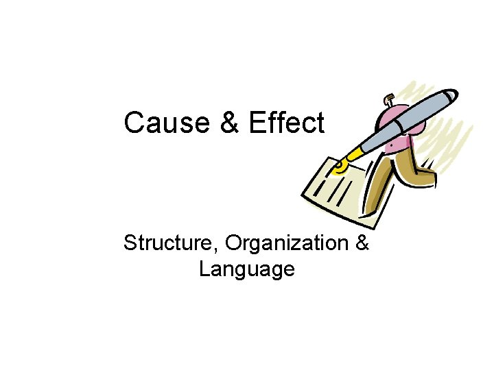 Cause & Effect Structure, Organization & Language 