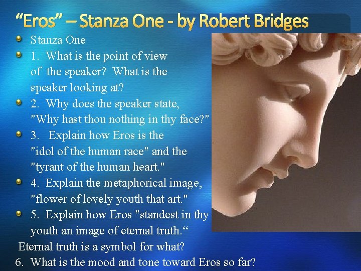 “Eros” – Stanza One - by Robert Bridges Stanza One 1. What is the “Eros” – Stanza One - by Robert Bridges Stanza One 1. What is the