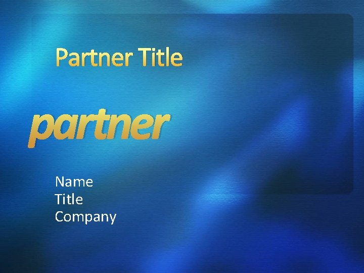Partner Title partner Name Title Company Partner Title partner Name Title Company