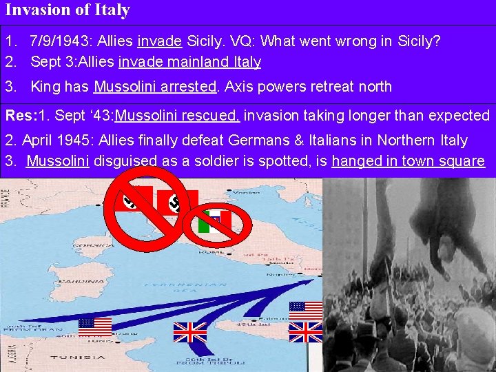 Invasion of Italy 1. 7/9/1943: Allies invade Sicily. VQ: What went wrong in Sicily?