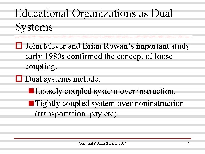 Educational Organizations as Dual Systems o John Meyer and Brian Rowan’s important study early
