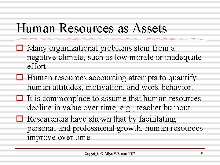 Human Resources as Assets o Many organizational problems stem from a negative climate, such