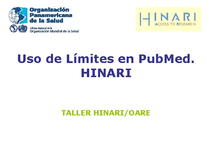 Uso de Límites en Pub. Med. HINARI TALLER HINARI/OARE 