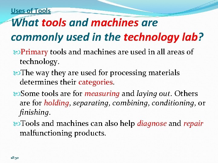 Uses of Tools What tools and machines are commonly used in the technology lab?