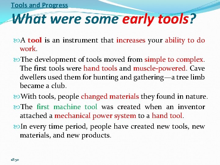 Tools and Progress What were some early tools? A tool is an instrument that