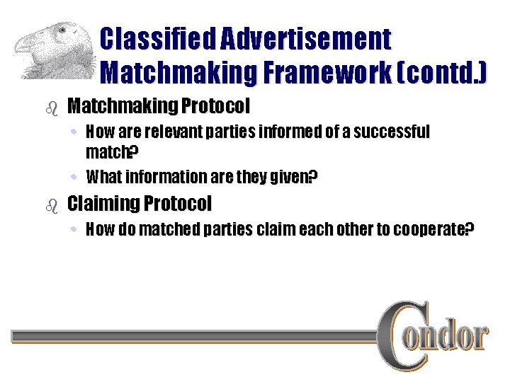 Classified Advertisement Matchmaking Framework (contd. ) b Matchmaking Protocol • How are relevant parties