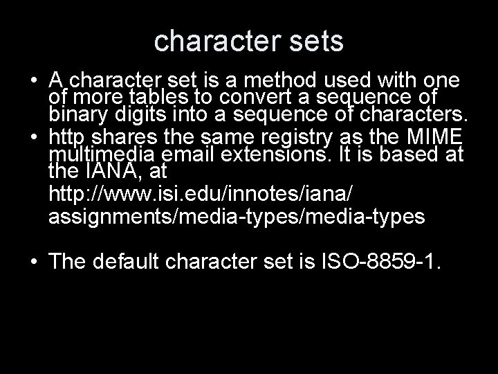 character sets • A character set is a method used with one of more