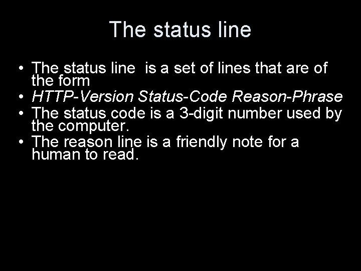 The status line • The status line is a set of lines that are
