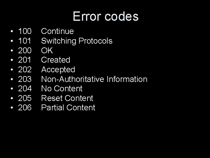Error codes • • • 100 101 200 201 202 203 204 205 206