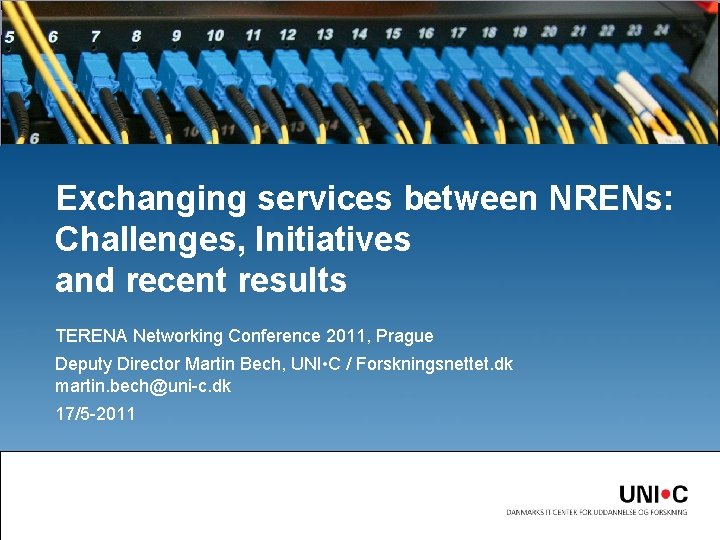 Exchanging services between NRENs: Challenges, Initiatives and recent results TERENA Networking Conference 2011, Prague