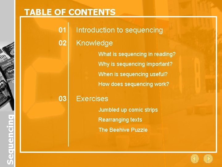 TABLE OF CONTENTS 01 Introduction to sequencing 02 Knowledge What is sequencing in reading?