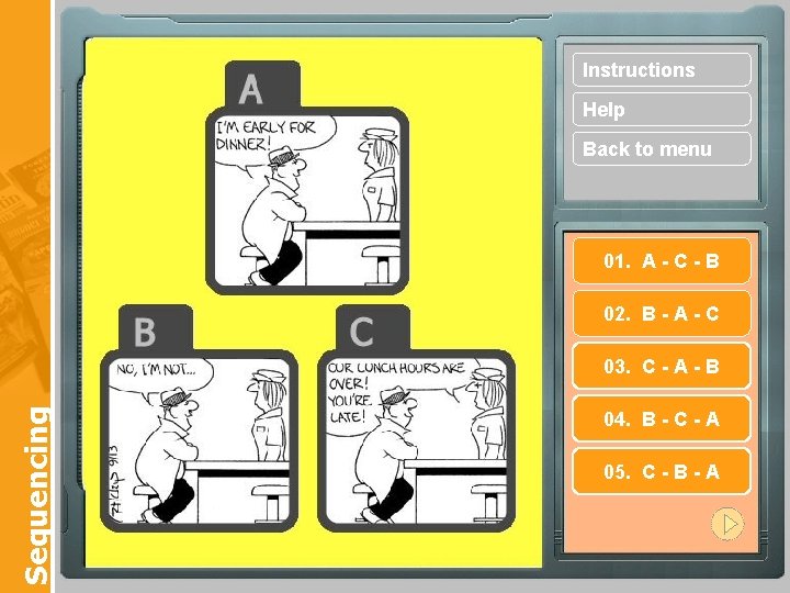 Instructions Help Back to menu 01. A - C - B 02. B -