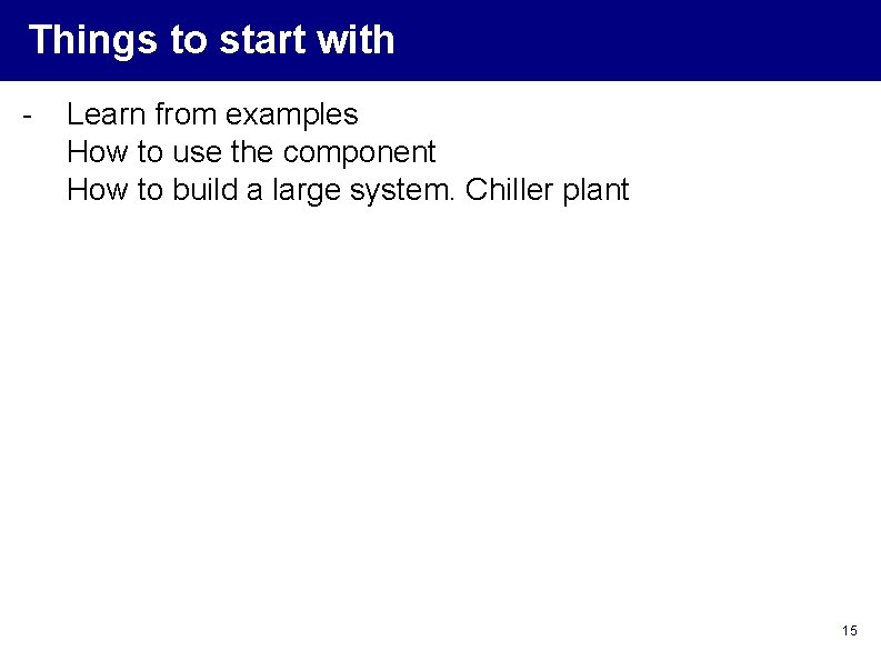 Things to start with - Learn from examples How to use the component How Things to start with - Learn from examples How to use the component How