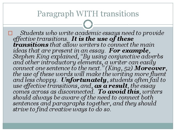 Paragraph WITH transitions � Students who write academic essays need to provide effective transitions.