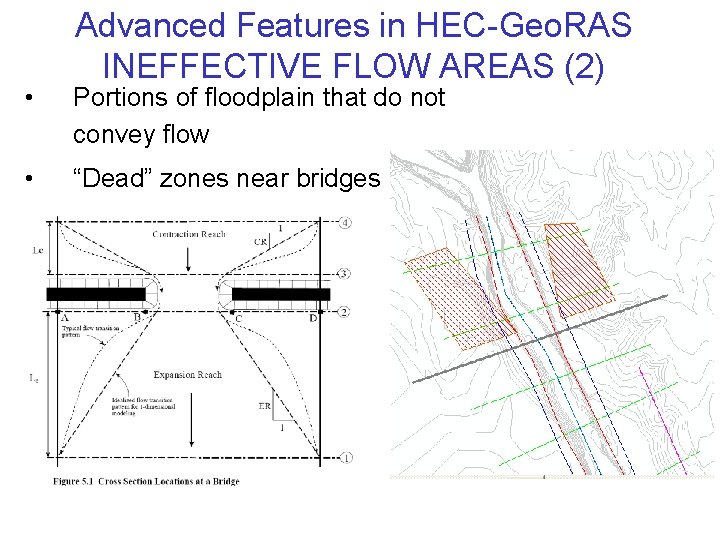 Advanced Features in HEC-Geo. RAS INEFFECTIVE FLOW AREAS (2) • Portions of floodplain that
