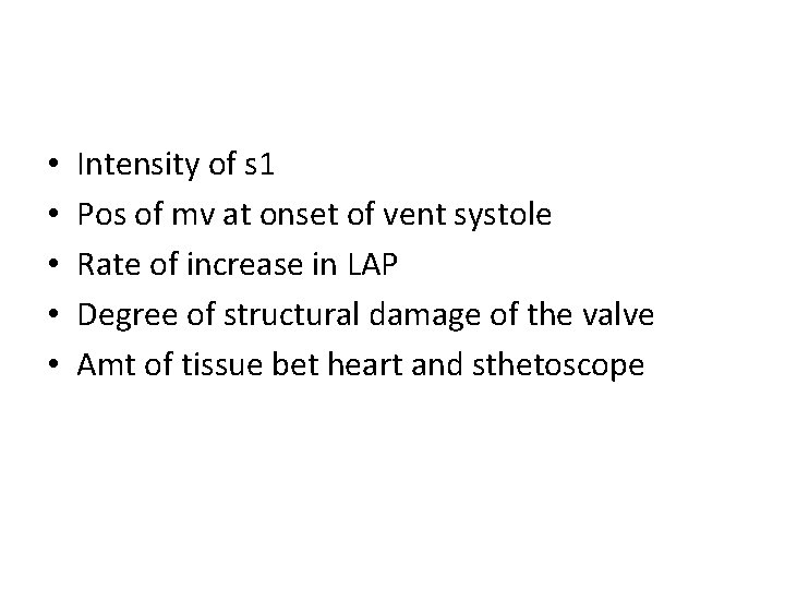  • • • Intensity of s 1 Pos of mv at onset of