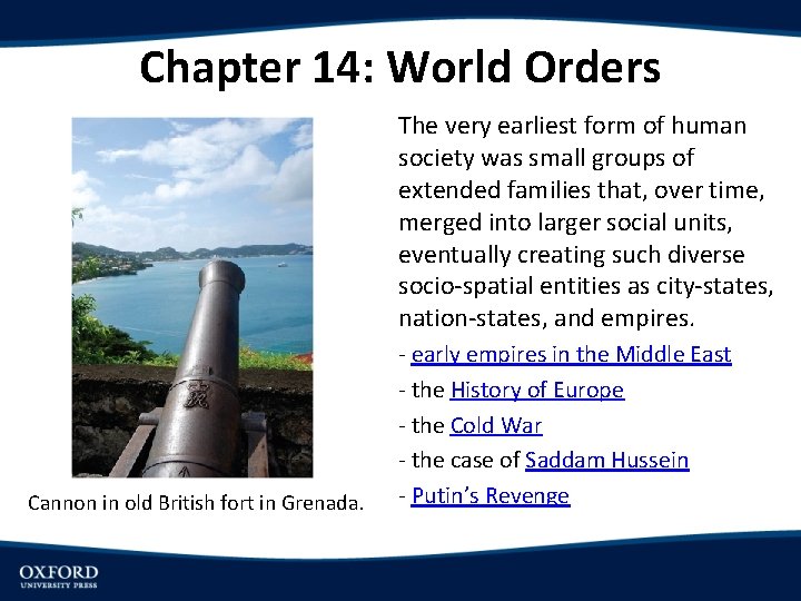 Chapter 14: World Orders The very earliest form of human society was small groups