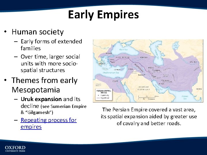 Early Empires • Human society – Early forms of extended families – Over time,