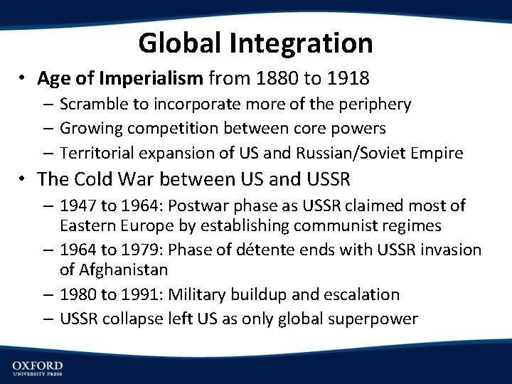 Global Integration • Age of Imperialism from 1880 to 1918 – Scramble to incorporate
