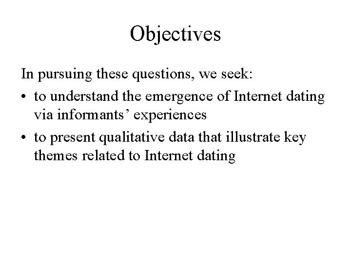 Objectives In pursuing these questions, we seek: • to understand the emergence of Internet Objectives In pursuing these questions, we seek: • to understand the emergence of Internet