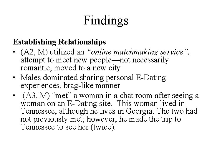 Findings Establishing Relationships • (A 2, M) utilized an “online matchmaking service”, attempt to Findings Establishing Relationships • (A 2, M) utilized an “online matchmaking service”, attempt to