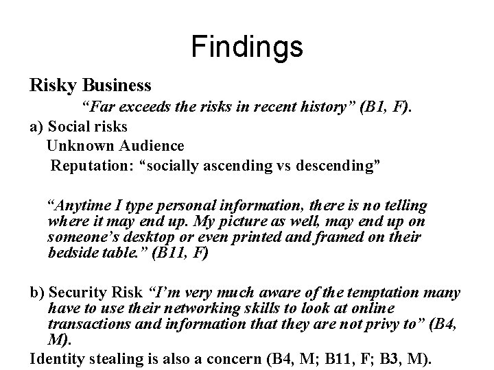 Findings Risky Business “Far exceeds the risks in recent history” (B 1, F). a) Findings Risky Business “Far exceeds the risks in recent history” (B 1, F). a)